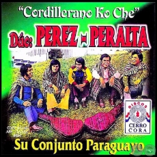 CORDILLERANO KO CHE - DO PREZ PERALTA SU CONJUNTO PARAGUAYO - Ao 1976